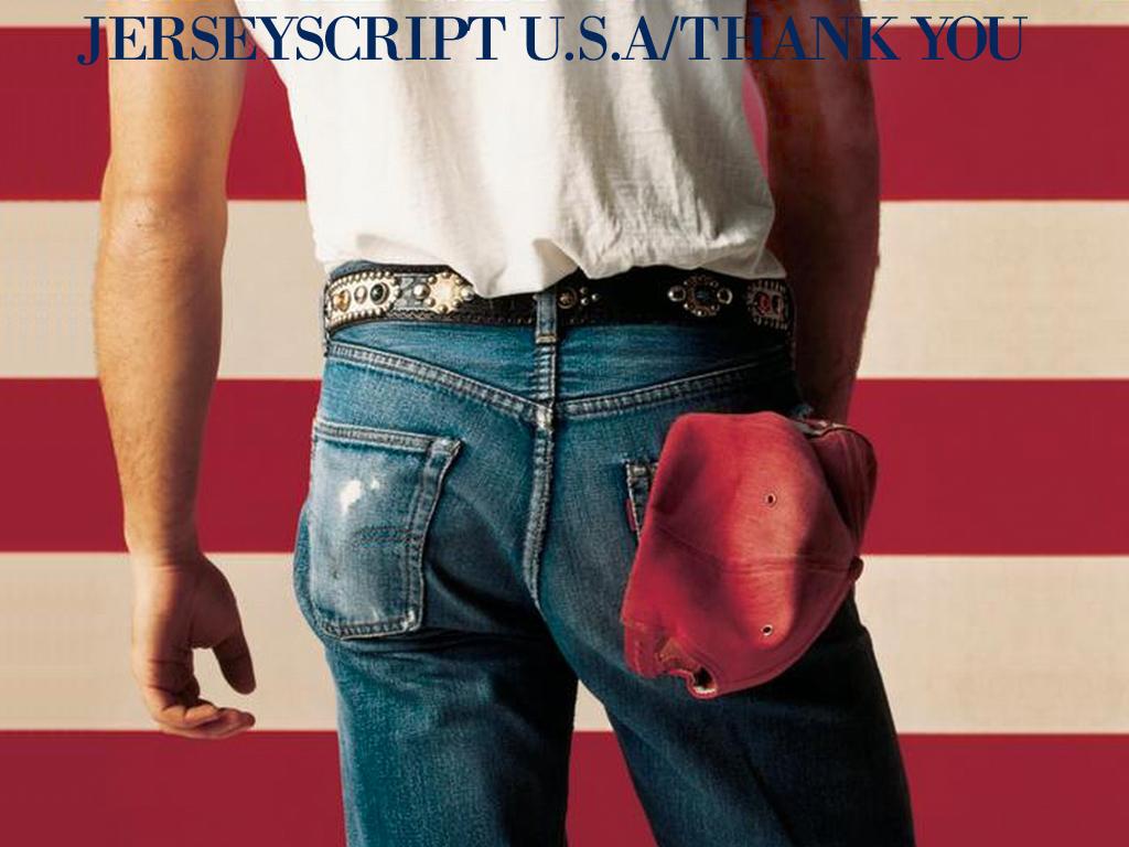 A slide with the title; 'Jerscript U.S.A/Thank You'. This slide is an homage to Bruce Springsteen's album; Born in the U.S.A.